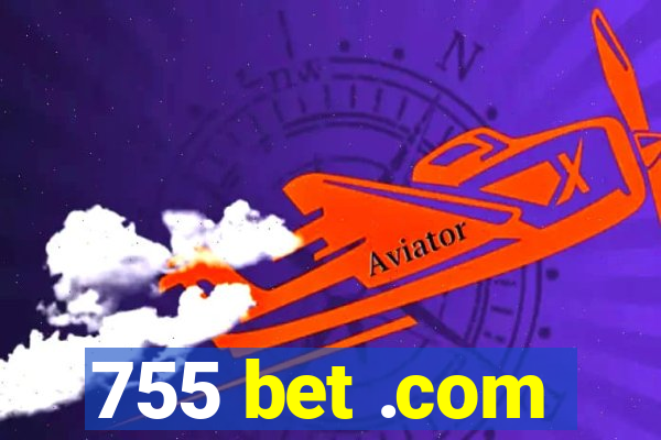755 bet .com